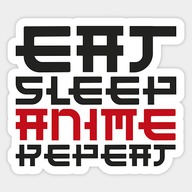 Eat Sleep Anime Repeat, Funny Japanese Manga, Anime Manga Kawaii Gifts, Eat Sleep Anime Sticker by Happiness Shop